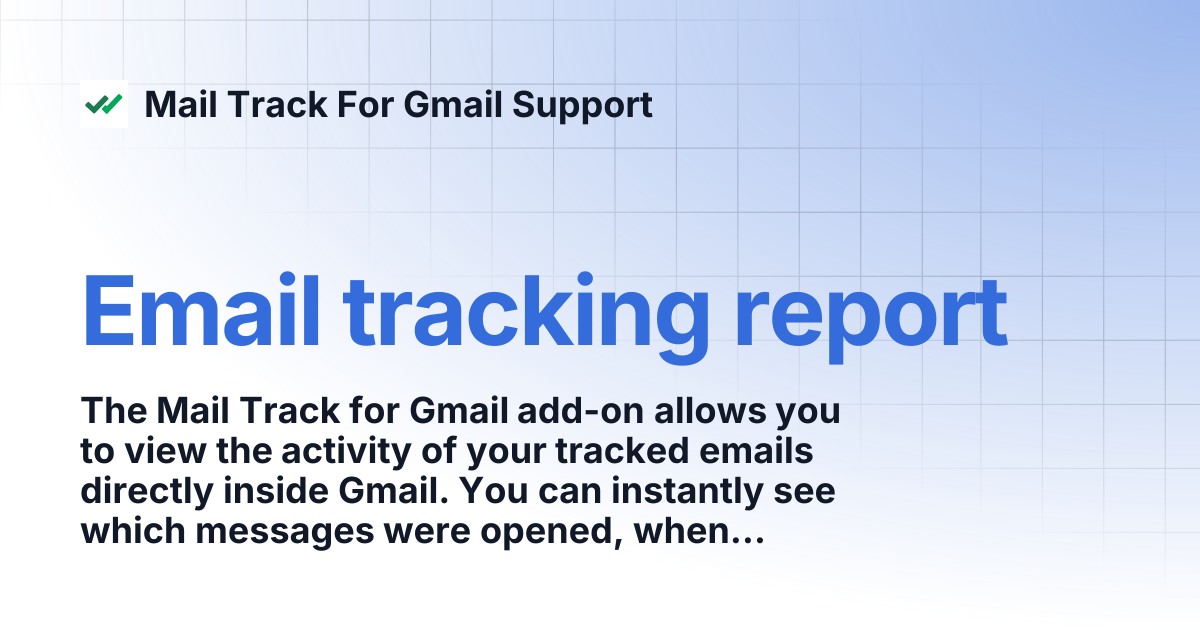 Email tracking report | Mail Track For Gmail Support